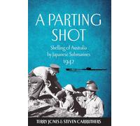 Ä Parting Shot: Shelling of Australia by Japanese Submarines 1942