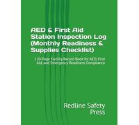 AED & First Aid Station Inspection Log (Monthly Readiness & Supplies Checklist): 120-Page Facility Record Book for AED, First Aid, and Emergency Readiness Compliance