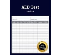 AED Test Log Book: Simple Automated External Defibrillator Maintenance Journal to Record Testing Inspections Service Battery Pad Replacement Usage ... School Healthcare and Public Facilities