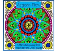 Aegean Flow: A Mandala Coloring Book Inspired by the Greek Islands