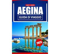 Aegina Guida Di Viaggio 2025: Avventura definitiva, consigli degli esperti, le migliori attrazioni, spiagge, gite di un giorno e cucina locale in Grecia e in Europa.