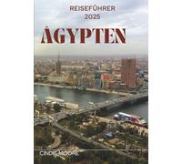 ÄGYPTEN REISEFÜHRER 2025