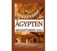 ÄGYPTEN REISEFÜHRER 2026
