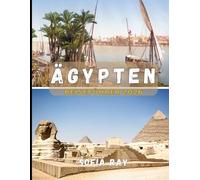 ÄGYPTEN REISEFÜHRER 2026: Eine umfassende Erkundung der antiken Zivilisationen und modernen Wunder Ägyptens