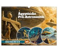 Ägyptische Prä-Astronautik - Science Fiction Götter im All (Wandkalender 2026 DIN A3 quer), CALVENDO Monatskalender: Ägyptische Sci-Fi: Raumfahrt und Göttergeheimnisse