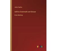 Aelfrics Grammatik und Glossar: Erste Abteilung