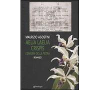Aelia laelia crispis. L'enigma della pietra