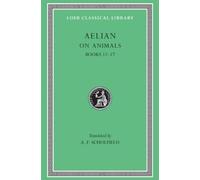 Aelian On Animals, Volume III (Copertina rigida) Loeb Classical Library