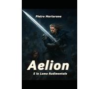 Aelion e la lama rudimentale: 2