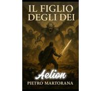 Aelion: Il figlio degli Dei: 1