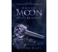 Aelynn Hart When the Moon Shines Brightest (Tascabile)