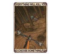 Aenaon Targa in metallo con scritta in lingua inglese "Everything Will Kill You Choose Something Fun", stile vintage, per casa, cucina, garage, bar, grotta, decorazione rustica, 20,3 x 30,5 cm