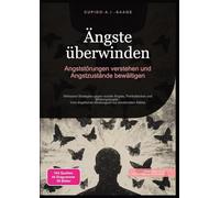 Ängste überwinden: Angststörungen verstehen und Angstzustände bewältigen