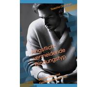 Ängstlich-vermeidende Bindungstyp: Wie der Nähe und Geschenke wahrnimmt