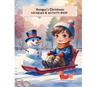 Aengus’s Christmas Coloring and Activity Book - 8.5 x 11 Holiday Fun for Kids: Featuring Coloring, Dot-to-Dot, Dot Marker Coloring, Mazes, and More - with Aengus on the Cover