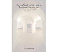 Aeolian Winds and the Spirit in Renaissance Architecture: Academia Eolia Revisited