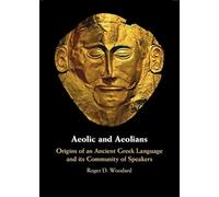 Aeolic and Aeolians: Origins of an Ancient Greek Language and its Community of