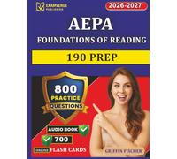 AEPA Foundations of Reading 190 Prep: Pass on Your First Try with 800 Practice Questions And Full Explanations