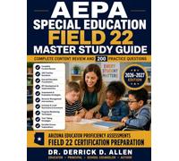 AEPA Special Education Field 22 Master Study Guide: Complete Content Review and 200 Practice Questions