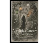 AERALITH’S LANTERN: A Novel of Light, Healing and Becoming