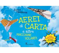 Aerei di carta e altre macchine volanti - Maddalena Enrico
