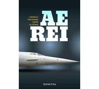 Aerei. I modelli che hanno fatto la storia