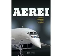 Aerei. I modelli che hanno fatto la storia. Ediz. a colori [Paperback] [Oct 30,