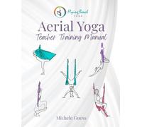 Aerial Yoga Teacher Training Manual