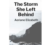 Aeriane Elizabeth The Storm She Left Behind (Tascabile)
