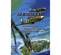 Aermacchi. Bagliori Di Guerra. Flash Of War. Macchi Mc. 200 Mc. 202 Mc. 205/V. E