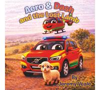 Aero & Dash and the Lost Lamb: Beautifully Illustrated Educational Children's Book about Helicopters, Wales, Adventure, Learning, Values, Welsh Air ... for Kid's Bed Times, Holidays & Half Term