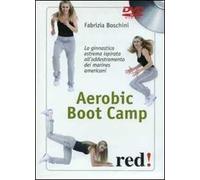 Aerobic boot camp. La ginnastica estrema ispirata all'addestramento dei marines americani