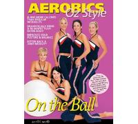 Aerobics Oz Style - On The Ball [DVD] [Edizione: Regno Unito]