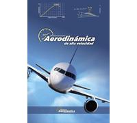 Aerodinámica de alta velocidad. Manual para pilotos: Guía de estudio para pilotos