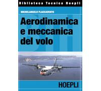Aerodinamica e meccanica del volo - [Casa Editrice Libraria Ulrico Hoepli]