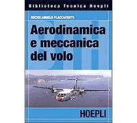 Aerodinamica e meccanica del volo - [Casa Editrice Libraria Ulrico Hoepli]