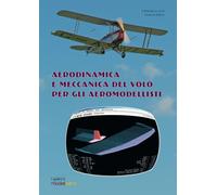 Aerodinamica e meccanica del volo per gli aeromodellisti - de Robertis Cesare