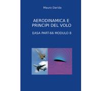 Aerodinamica e principi del volo. EASA PART-66 MODULO 8