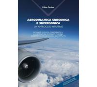 Libri Forlani Fabio - Aerodinamica Subsonica E Supersonica. 2a Edizione