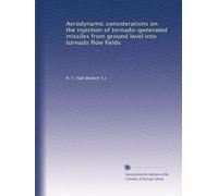 Aerodynamic considerations on the injection of tornado-generated missiles from ground level into tornado flow fields