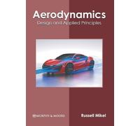 Aerodynamics: Design and Applied Principles (Copertina rigida)