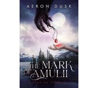 Aeron Dusk The Mark of Amulii (Tascabile)