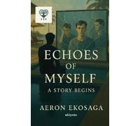 Aeron Ekosaga Echoes of Myself (Edition1) (Tascabile)