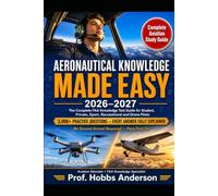 Aeronautical Knowledge Made Easy 2026-2027: The Complete FAA Knowledge Test Guide for Student, Private, Sport, Recreational and Drone Pilots - No ... Airspace, Aviation Weather, Aircraft Sy