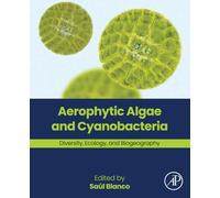 Aerophytic Algae and Cyanobacteria: Diversity, Ecology and Biogeography