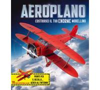 Aeroplano. Crea il tuo modellino. Ediz. a colori. Con gadget