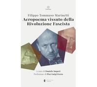 Aeropoema Vissuto Della Rivoluzione Fascista. Parole In Libertà Futuriste