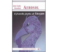Aerosol, il fratello furbo di Eragon