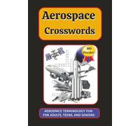 Aerospace Crosswords: Aerospace, Aviation, Airplane, and Space Crossword puzzle for all ages, 6" x 9" 120 Page Book. Take on travel, to bed, to lunch, to the bathroom, and when flying!