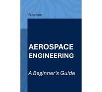 Aerospace Engineering: A Beginner's Guide